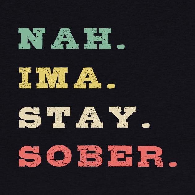 Nah Ima Stay Sober by mikevdv2001